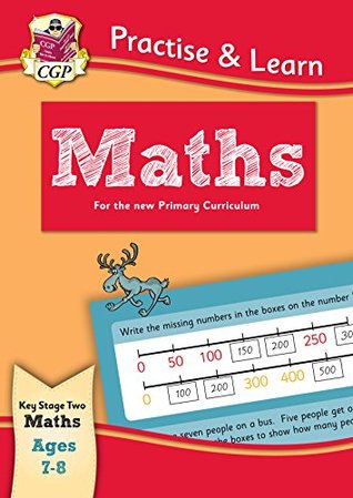 Read Online New Curriculum Practise & Learn: Maths for Ages 7-8 - CGP Books | PDF