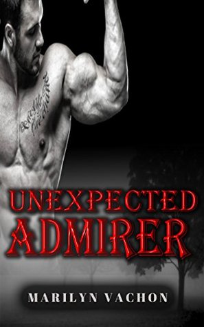 Read Online ROMANCE: Unexpected Admirer (Vampire Shifter Paranormal Romance) (BBW Alpha Male Menage Bad Boy Vampire Romance) - Marilyn Vachon | PDF