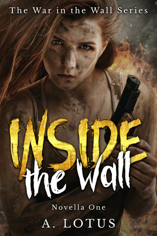 Read INSIDE The Wall (Novella One in the War in the Wall Series) - A. Lotus file in ePub