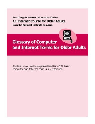 Full Download Glossary of Computer and Internet Terms for Older Adults - National Institute on Aging | ePub