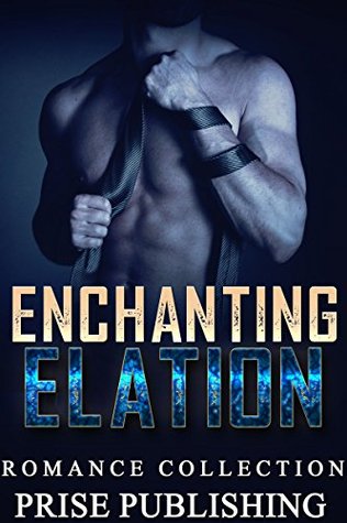 Download ROMANCE: BILLIONAIRE ROMANCE: Enchanting Elation (Bad boy Alpha Male Pregnancy Romance) (New Adult and College Contemporary Romance) - Prise Publishing | PDF