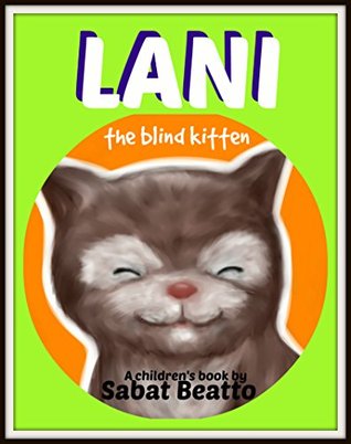 Read Lani The Blind Kitten (blind kitten collection Book 1) - Sabat Beatto file in PDF