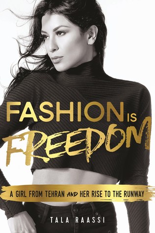 Read Fashion Is Freedom: A Girl from Tehran and Her Rise to the Runway - Tala Raassi | PDF