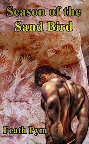 Read Online Season of the Sand Bird (Raven's Chosen Book 1) - Feath Pym file in PDF
