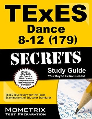 Download TExES Dance 8-12 (179) Secrets Study Guide: TExES Test Review for the Texas Examinations of Educator Standards - TExES Exam Secrets Test Prep Team | PDF