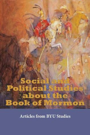 Download Social and Political Studies about the Book of Mormon: Articles from BYU Studies - Various | PDF