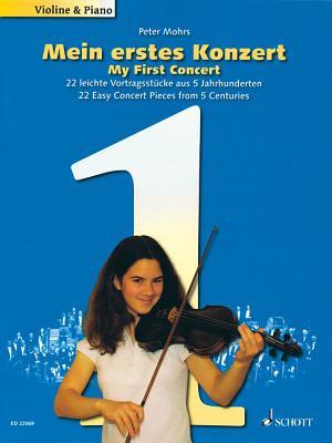 Full Download My First Concert - 22 Easy Concert Pieces from 5 Centuries: Mein Erstes Konzert - Peter Mohrs file in ePub