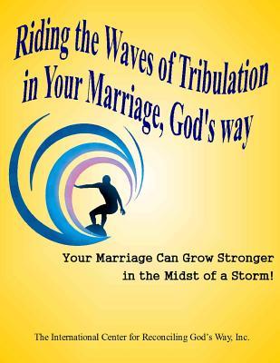 Download Riding the Waves of Tribulation in Your Marriage, God's Way - Joe Williams | PDF
