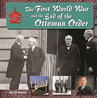 Download The First World War and the End of the Ottoman Order - Kristine Brennan file in PDF