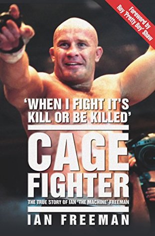 Read Cage Fighter: The True Story of Ian The Machine Freeman - Ian Freeman | ePub