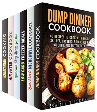 Read 30-Minute Meals Box Set (6 in 1): Quick and Easy Dump Recipes for Your Everyday Cooking (Meals for Busy People) - Sadie Tucker | PDF