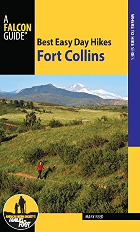 Read Best Easy Day Hikes Fort Collins (Best Easy Day Hikes Series) - Mary Reed file in ePub