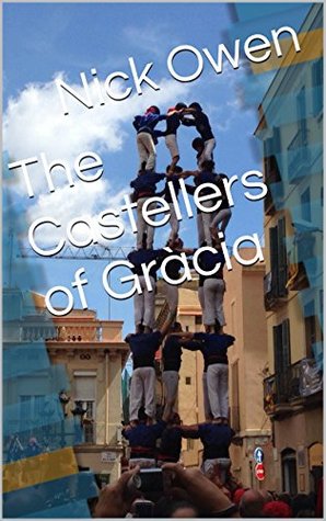 Read Online The Castellers of Gràcia (Vienna Collective Book 4) - Nick Owen | ePub