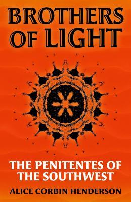 Read Online Brothers of Light: The Penitentes of the Southwest - Alice Corbin Henderson | ePub