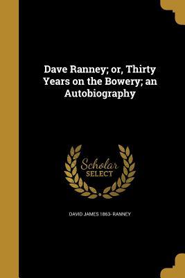 Download Dave Ranney; Or, Thirty Years on the Bowery; An Autobiography - David James Ranney file in PDF
