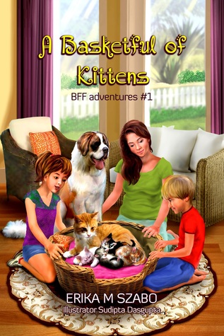 Full Download A Basketful of Kittens: The BFF Gang’s Kitten Rescue Adventure - Erika M. Szabo | PDF
