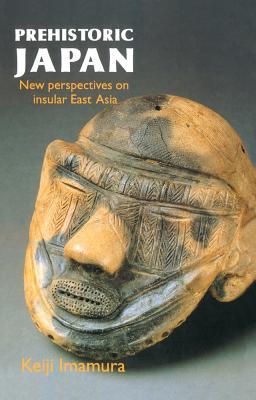 Read Online Prehistoric Japan: New Perspectives on Insular East Asia - Keiji Imamura file in ePub