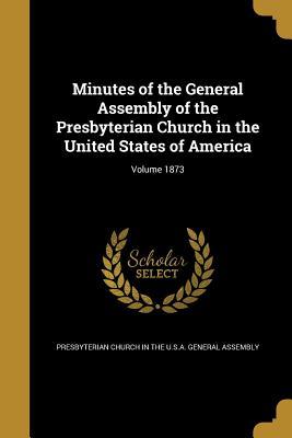 Read Minutes of the General Assembly of the Presbyterian Church in the United States of America; Volume 1873 - Presbyterian Church (USA) file in PDF