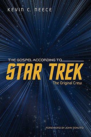 Full Download The Gospel According to Star Trek: The Original Crew - Kevin C. Neece file in ePub