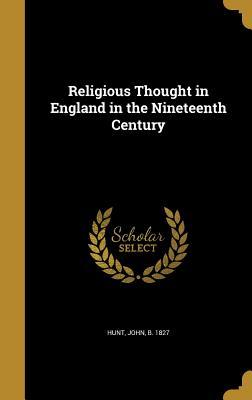 Full Download Religious Thought in England in the Nineteenth Century - John Hunt | PDF