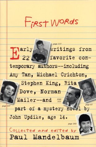 Download First Words: Earliest Writing from Favorite Contemporary Authors - Paul Mandelbaum file in PDF