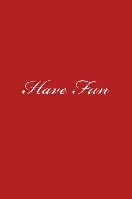 Full Download Have Fun: Blank Lined Notebook - 6x9 - 108 Pages - Power of Positivity -  | ePub