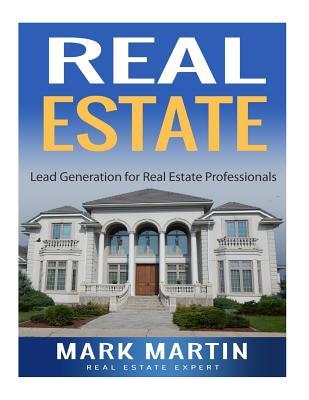 Read Real Estate: Lead Generation for Real Estate Professionals - Mark Martin file in PDF