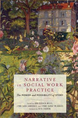 Read Narrative in Social Work Practice: The Power and Possibility of Story - Ann Burack-Weiss file in ePub
