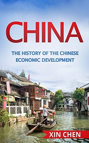 Read Online China: The History of the Chinese Development (Travel the Development of the New China) (China, Guide to China's History,) - Chen | ePub