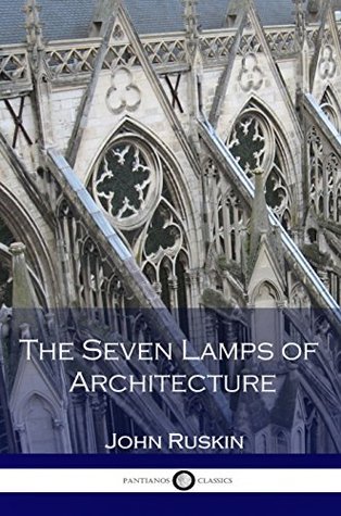 Read The Seven Lamps of Architecture (Illustrated) - John Ruskin file in PDF