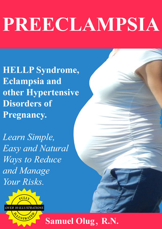 Full Download Preeclampsia, HELLP Syndrome, Eclampsia and other Hypertensive Disorders of Pregnancy - Samuel Olug | PDF
