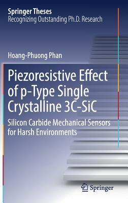 Download Piezoresistive Effect of P-Type Single Crystalline 3c-Sic: Silicon Carbide Mechanical Sensors for Harsh Environments - Hoang-Phuong Phan | ePub