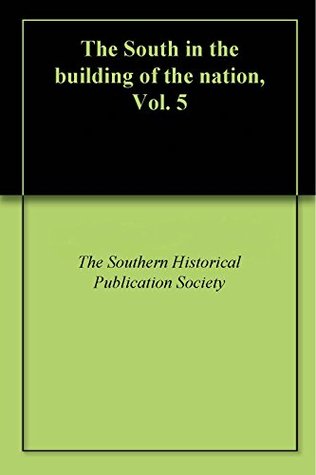 Download The South in the building of the nation, Vol. 5 - The Southern Historical Publication Society | ePub