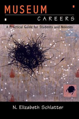 Full Download Museum Careers: A Practical Guide for Students and Novices - N. Elizabeth Schlatter file in ePub