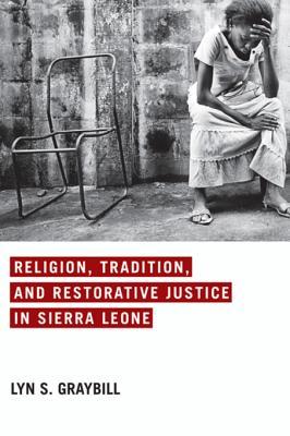 Read Religion, Tradition, and Restorative Justice in Sierra Leone - Lyn S Graybill file in PDF