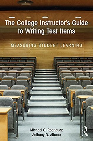 Full Download The College Instructor's Guide to Writing Test Items: Measuring Student Learning - Michael Rodriguez file in ePub
