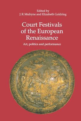 Read Court Festivals of the European Renaissance: Art, Politics and Performance - J.R. Mulryne file in ePub