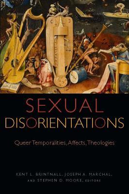 Read Sexual Disorientations: Queer Temporalities, Affects, Theologies - Kent L. Brintnall | ePub