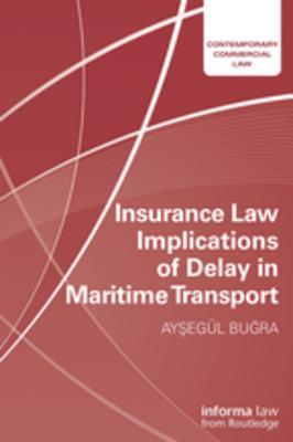 Read Online Insurance Law Implications of Delay in Maritime Transport - Aysegul Bugra file in PDF