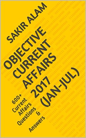 Download Objective Current Affairs 2017 (Jan-Jul): 700  Current Affairs Questions & Answers - Sakir Alam file in PDF