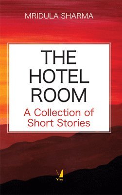 Read The Hotel Room: A Collection of Short Stories - Mridula Sharma file in PDF