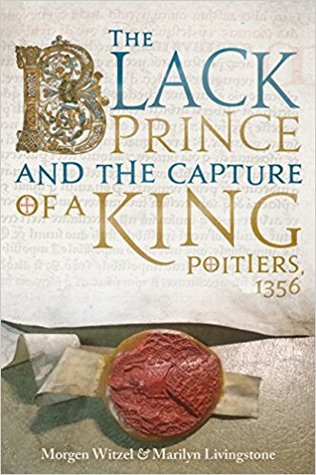 Read The Black Prince and the Capture of a King: Poitiers 1356 - Morgen Witzel | PDF