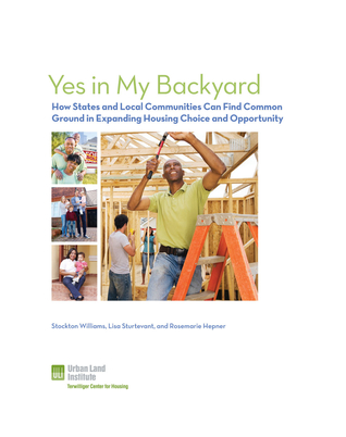 Full Download Yes in My Backyard: How States and Cities Can Find Common Ground in Expanding Housing Choice and Opportunity - Rosemarie Hepner file in ePub