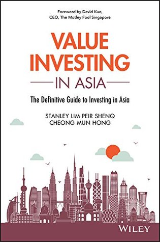 Full Download Value Investing in Asia: The Definitive Guide to Investing in Asia (Wiley Finance) - Peir Shenq (Stanley) Lim | ePub