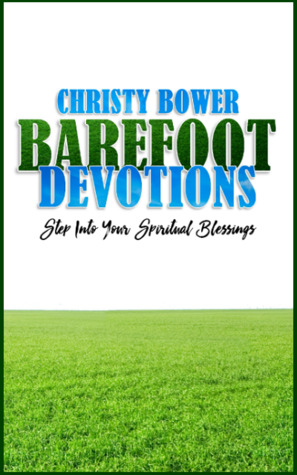 Full Download Barefoot Devotions: Step into Your Spiritual Blessings - Christy Bower | ePub