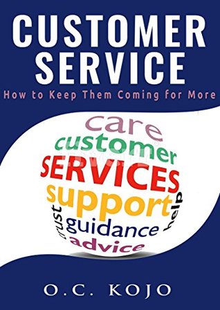 Read CUSTOMER SERVICE: How to Keep them coming for more - O C KOJO | PDF