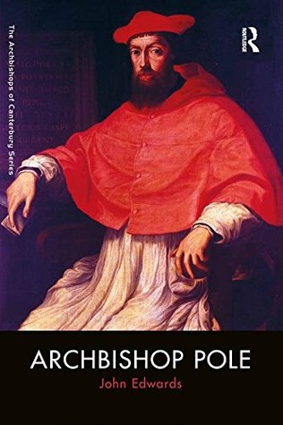 Download Archbishop Pole (The Archbishops of Canterbury Series) - John Edwards file in PDF