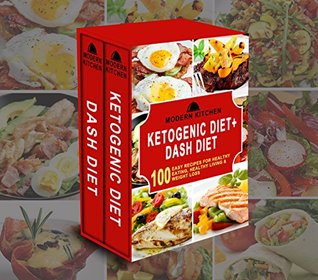 Download KETOGENIC DIET   DASH DIET: Box Set - 100 Easy Recipes for: Healthy Eating, Healthy Living, & Weight Loss - Modern Kitchen file in ePub