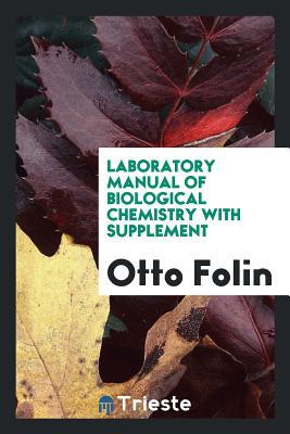 Read Laboratory Manual of Biological Chemistry with Supplement - Otto Folin | ePub