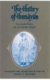 Read Online The History Of Humayun: (Humayun-Nama) Translated With Introdution, Notes, Illustrations And Biographical Appendix And Reproduced In The Persian From The Only Known MS. Of The British Museum - Gulbadan Begum file in PDF